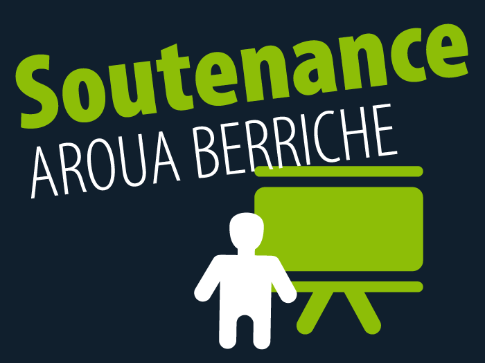 Annonce de soutenance de Aroua Berriche