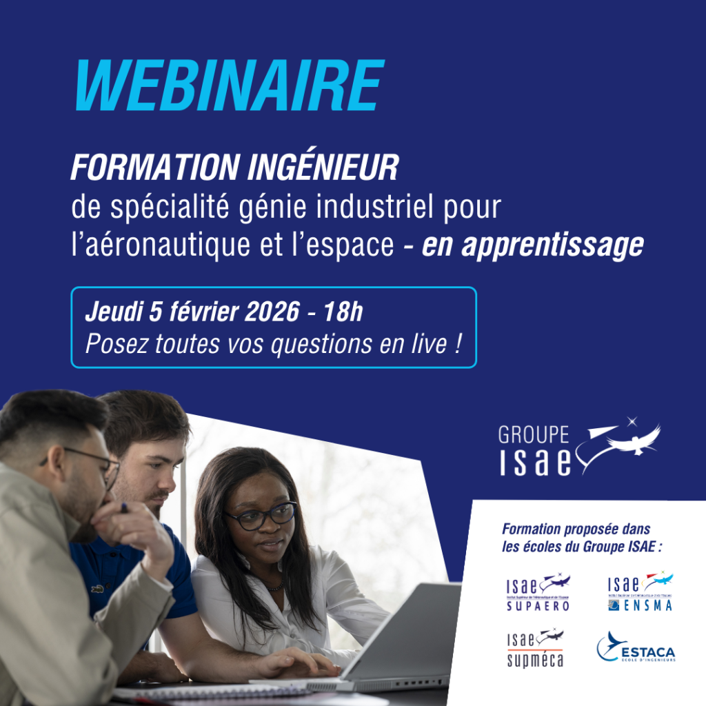Webinaire Groupe ISAE : le cursus Industrialisation et méthodes pour l’aéronautique et l’espace