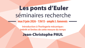 Séminaire Les Ponts d’Euler – Jean-Christophe Paul – 9 juin