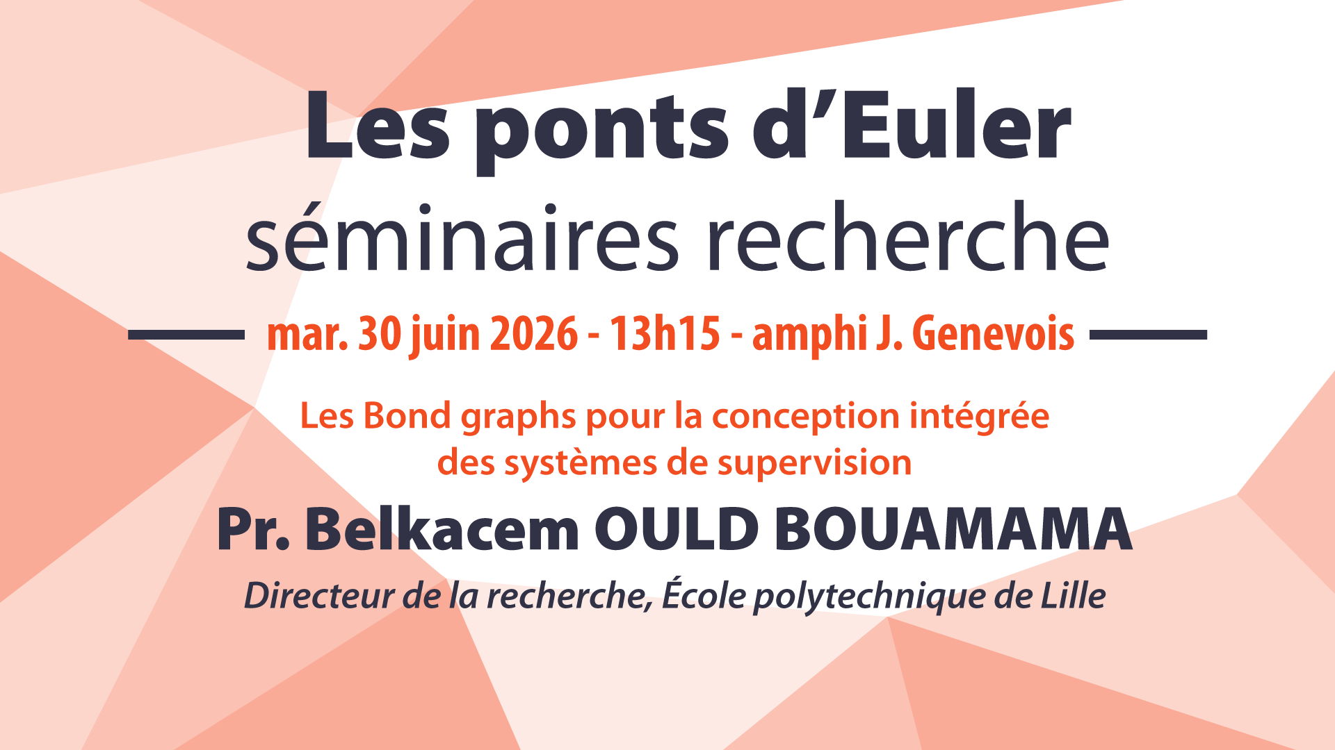 séminaire des Ponts D’EULER aura lieu le 30 Juin à 13h15 en amphi 3. Il sera donné par Belkacem Ould Bouamama