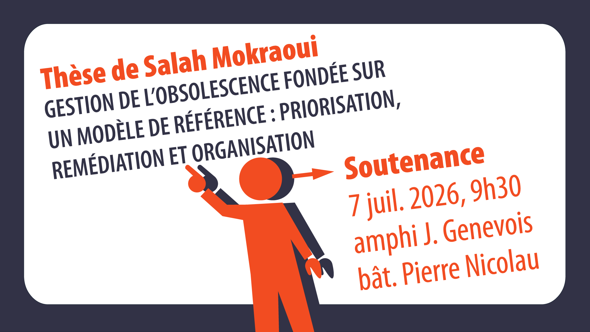Thèse de Salah Mokraoui - Gestion de l’obsolescence fondée sur un modèle de référence : priorisation, remédiation et organisation Soutenance 7 juil. 2026, 9h30 amphi J. Genevois bât. Pierre Nicolau