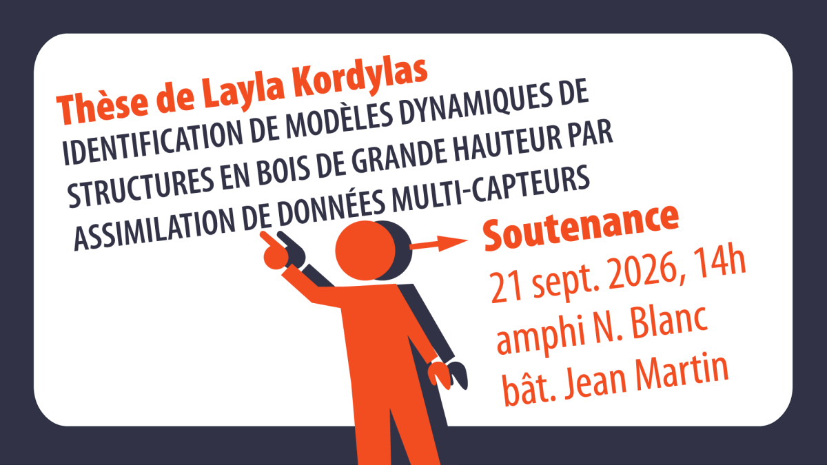 soutenance de thèse de Layla Kordylas Identification de modèles dynamiques de structures en bois de grande hauteur par assimilation de données multi-capteurs